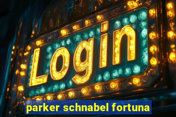 parker schnabel fortuna